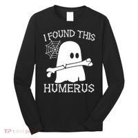 I Found This Humerus Halloween Ghost Humorous Saying Funny Long Sleeve Shirt thumb 0