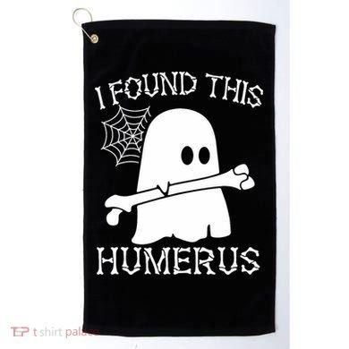 I Found This Humerus Halloween Ghost Humorous Saying Funny Golf Towel