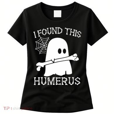 I Found This Humerus Halloween Ghost Humorous Saying Funny Women's T-Shirt