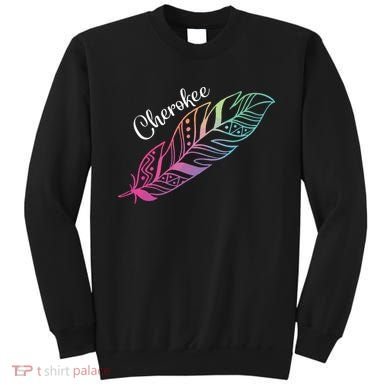 Indigenous Feather Tee Native American Cherokee Tribe Sweatshirt