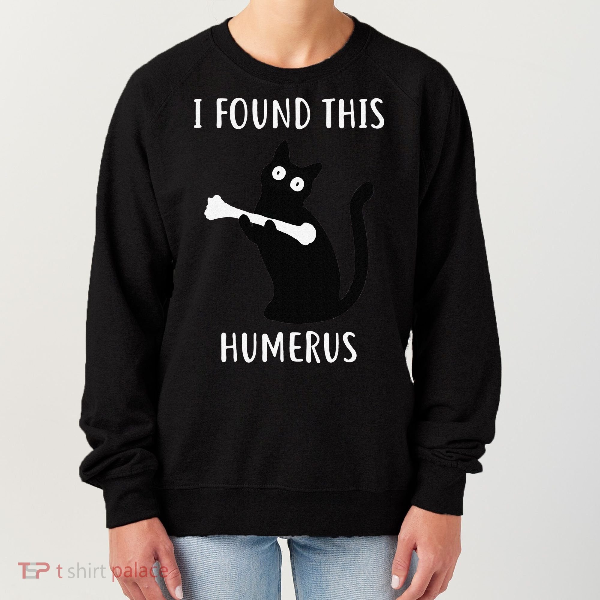 I Found This Humerus Funny Black Cat Women's Sweatshirt