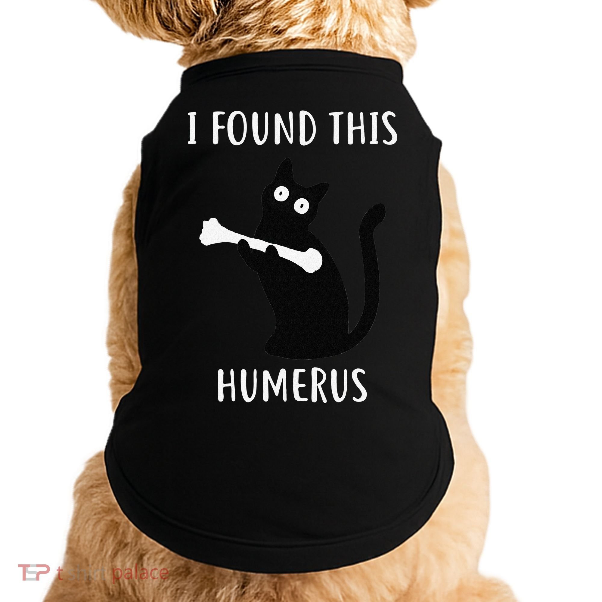 I Found This Humerus Funny Black Cat Doggie Tank