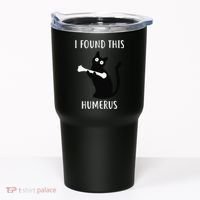 I Found This Humerus Funny Black Cat Tumbler thumb 0