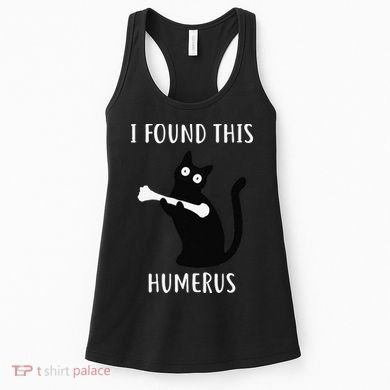 I Found This Humerus Funny Black Cat Women's Tank Top