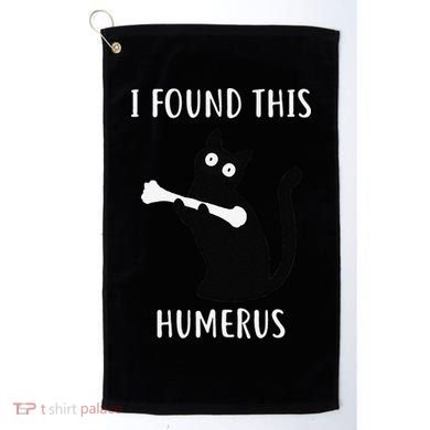 I Found This Humerus Funny Black Cat Golf Towel