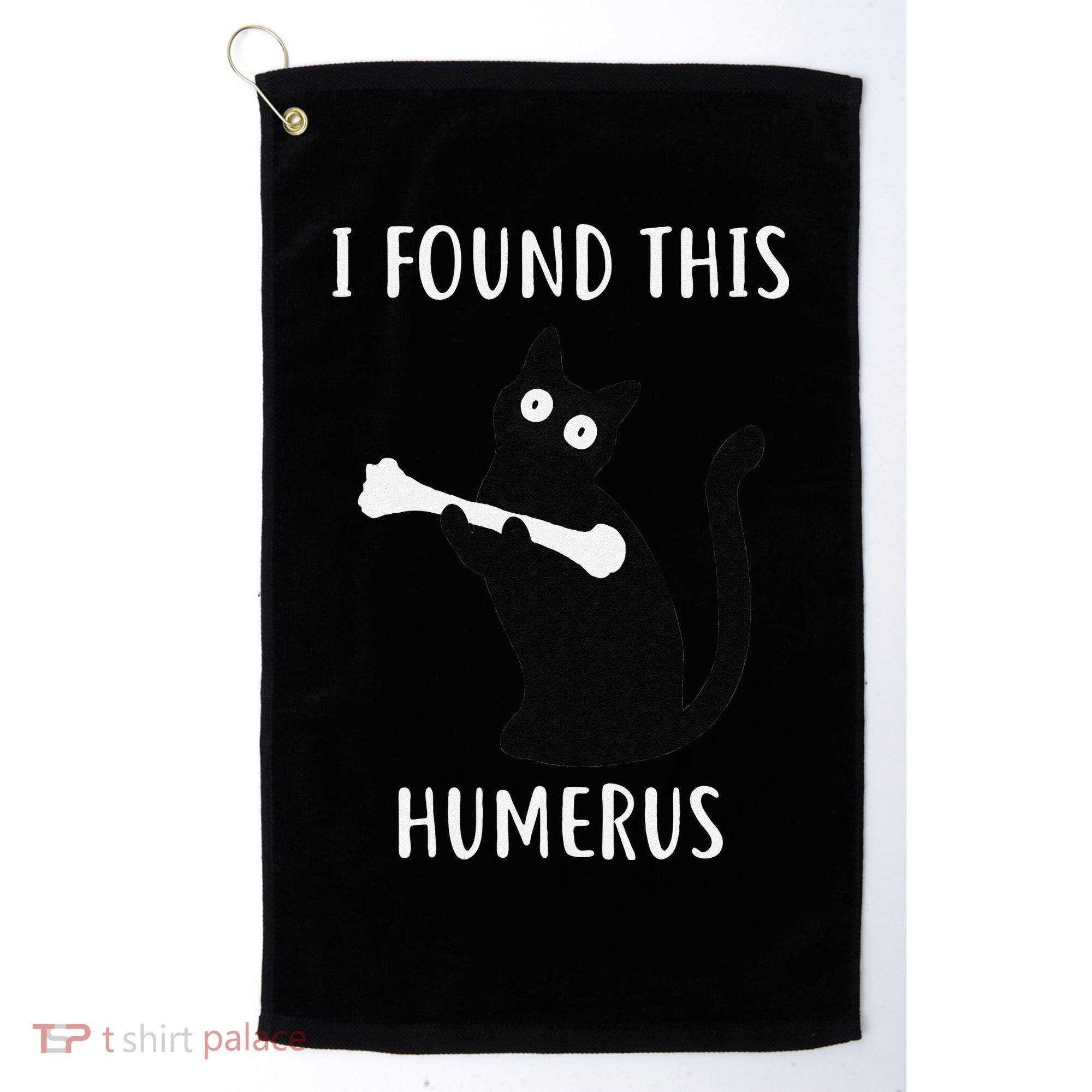I Found This Humerus Funny Black Cat Golf Towel