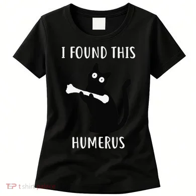 I Found This Humerus Funny Black Cat Women's T-Shirt