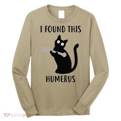I Found This Humerus Funny Black Cat Long Sleeve Shirt