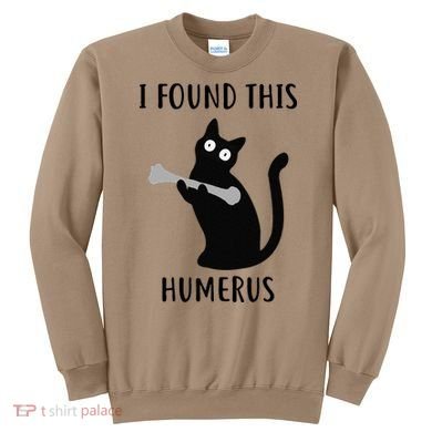 I Found This Humerus Funny Black Cat Sweatshirt