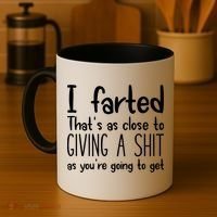I Farted That's As Close To Giving A Shit Coffee Mug thumb 4