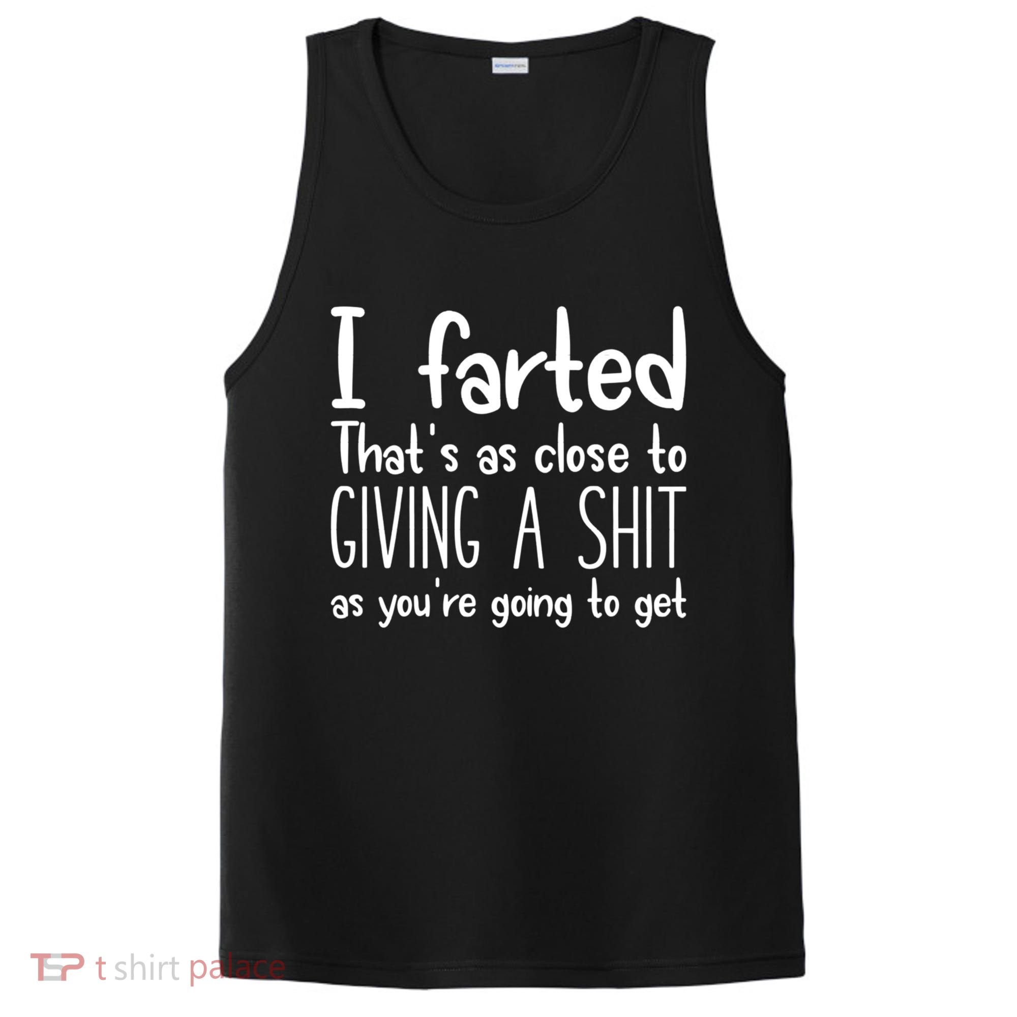 I Farted That's As Close To Giving A Shit PosiCharge Competitor Tank