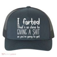 I Farted That's As Close To Giving A Shit Yupoong Adult 5-Panel Trucker Hat thumb 0
