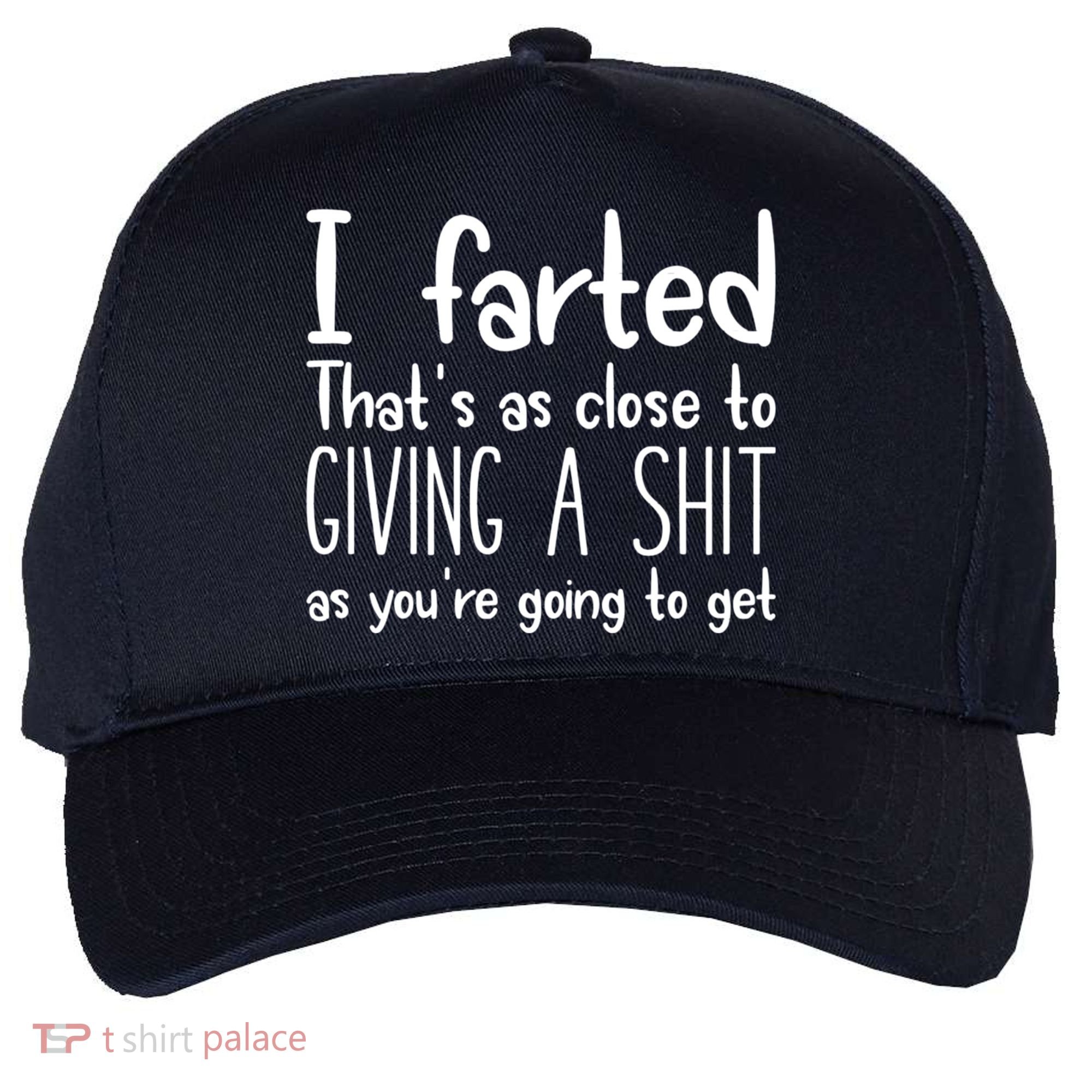 I Farted That's As Close To Giving A Shit Five-Panel Snapback Cap