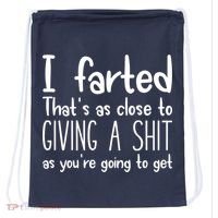 I Farted That's As Close To Giving A Shit Drawstring Bag thumb 0
