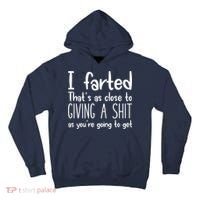 I Farted That's As Close To Giving A Shit Tall Hoodie thumb 0