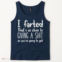 I Farted That's As Close To Giving A Shit Tank Top thumb 2