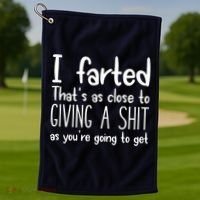 I Farted That's As Close To Giving A Shit Golf Towel thumb 1