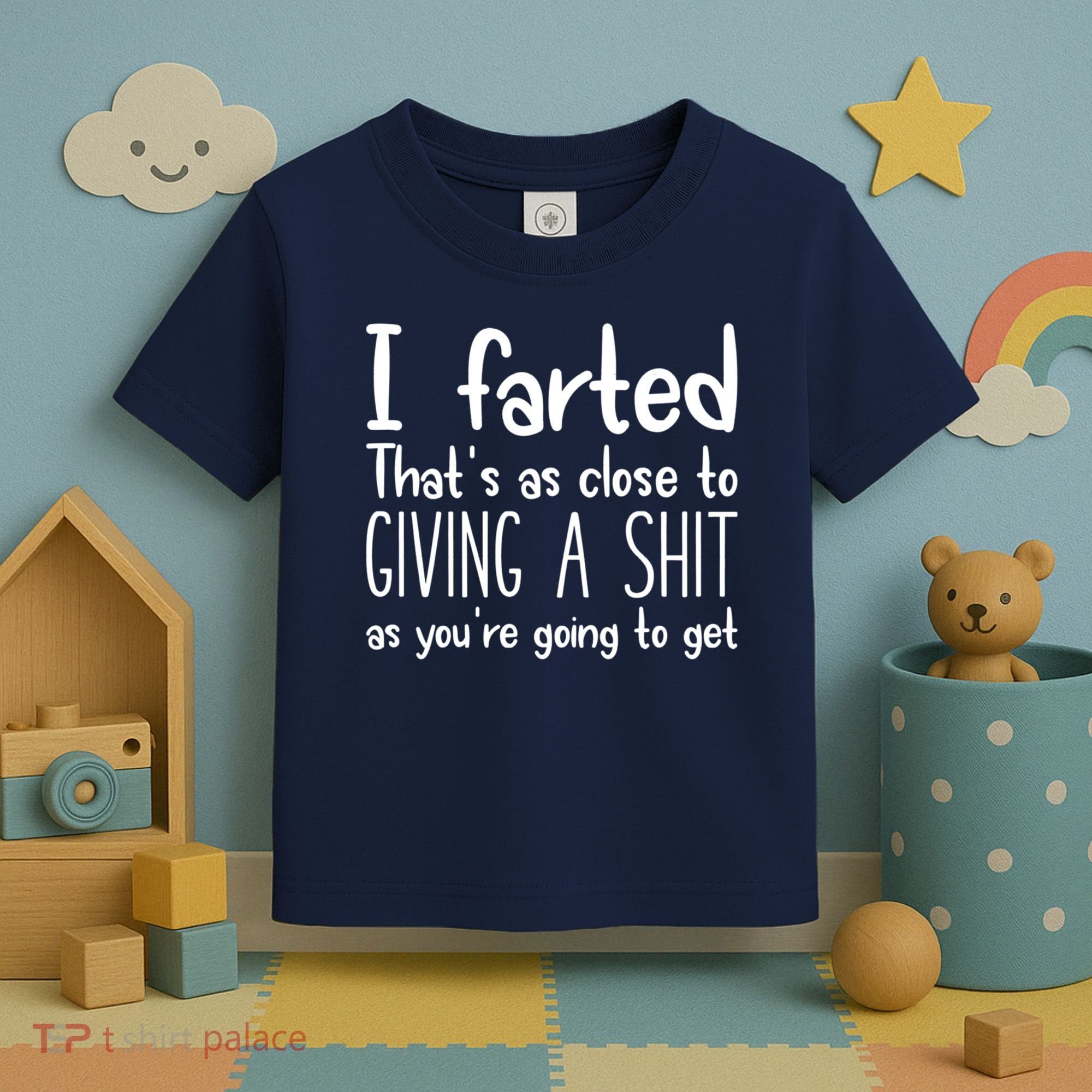 I Farted That's As Close To Giving A Shit Toddler T-Shirt