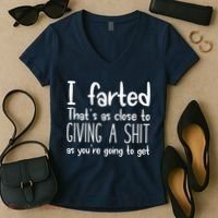 I Farted That's As Close To Giving A Shit Women's V-Neck T-Shirt thumb 2