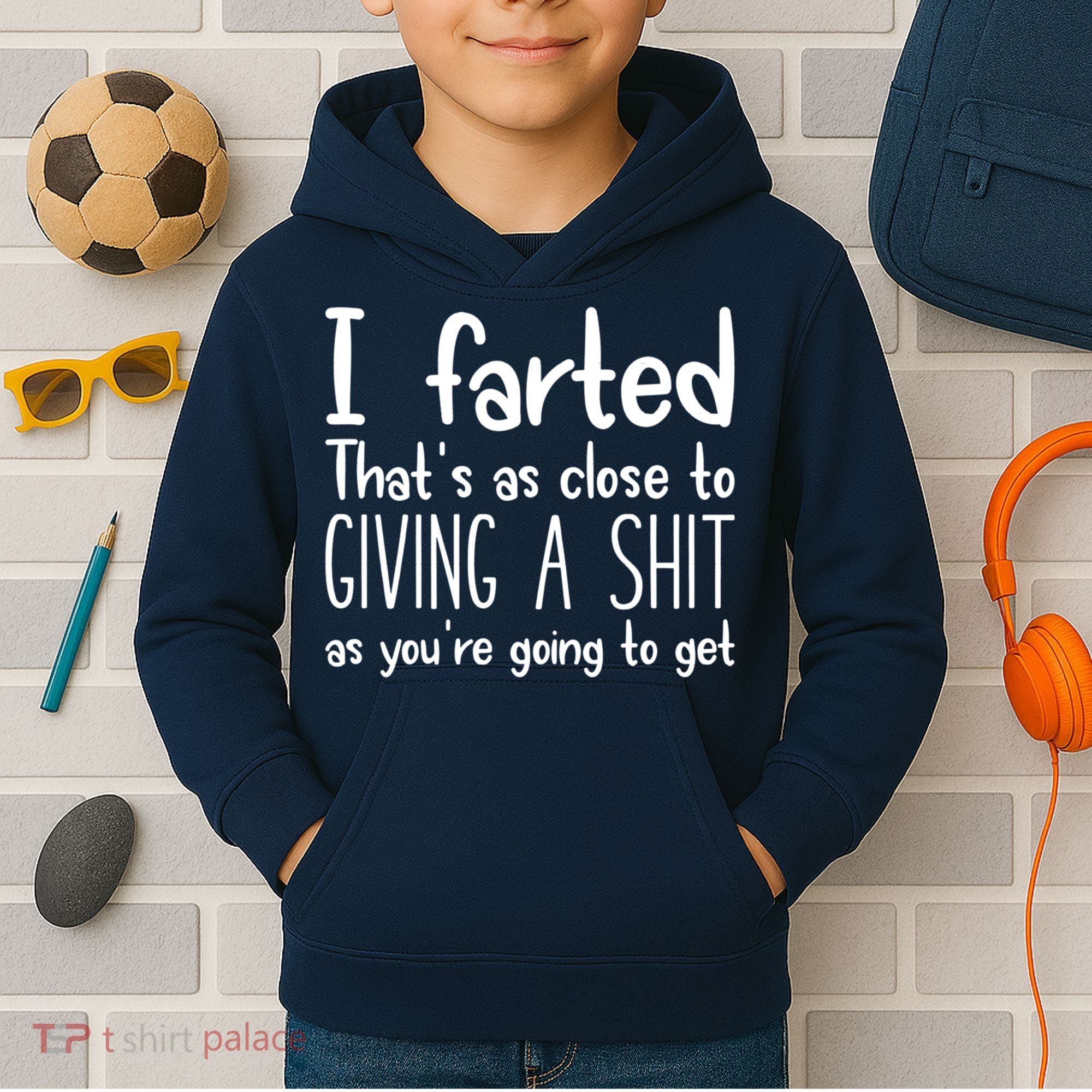 I Farted That's As Close To Giving A Shit Kids Hoodie