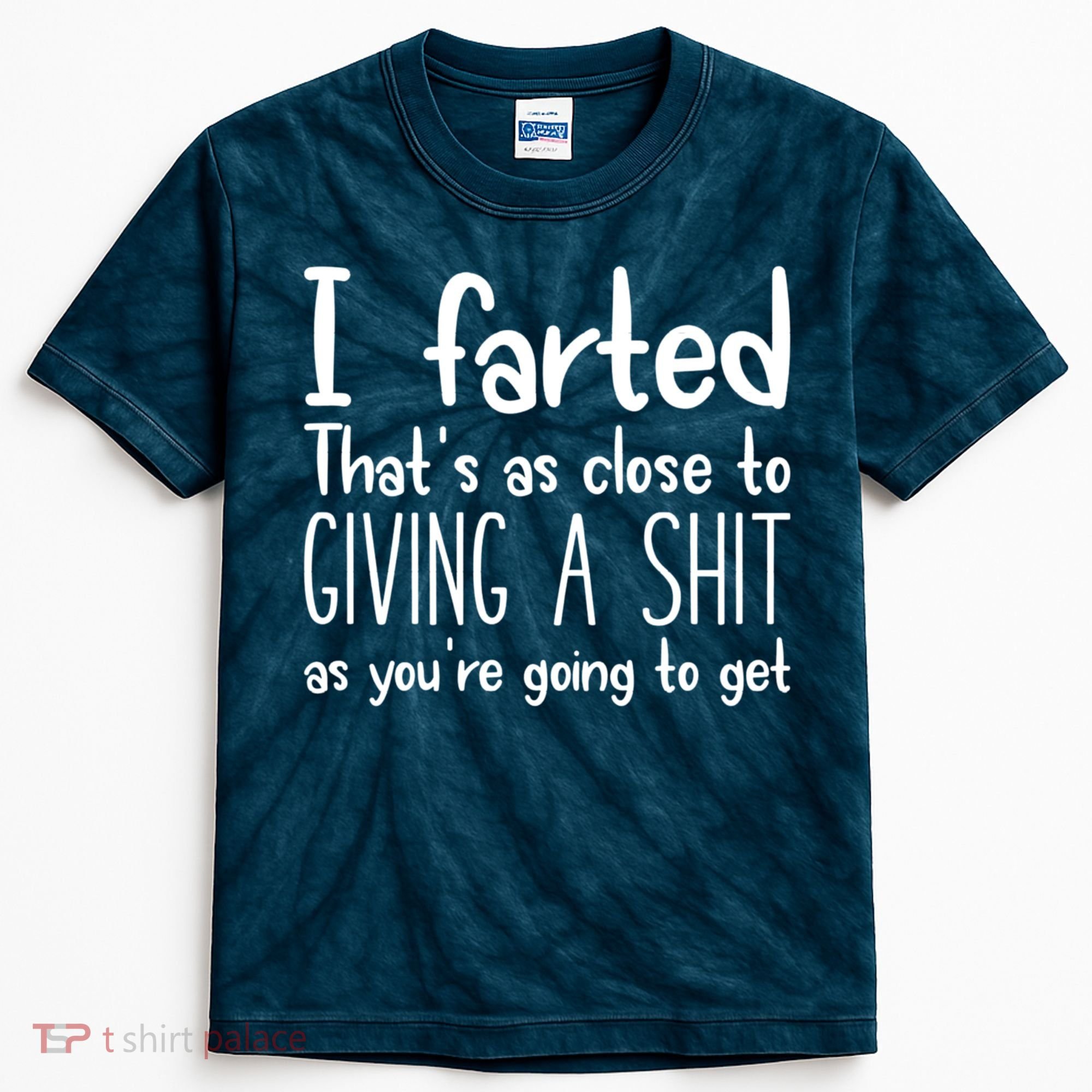 I Farted That's As Close To Giving A Shit Kids Tie-Dye T-Shirt