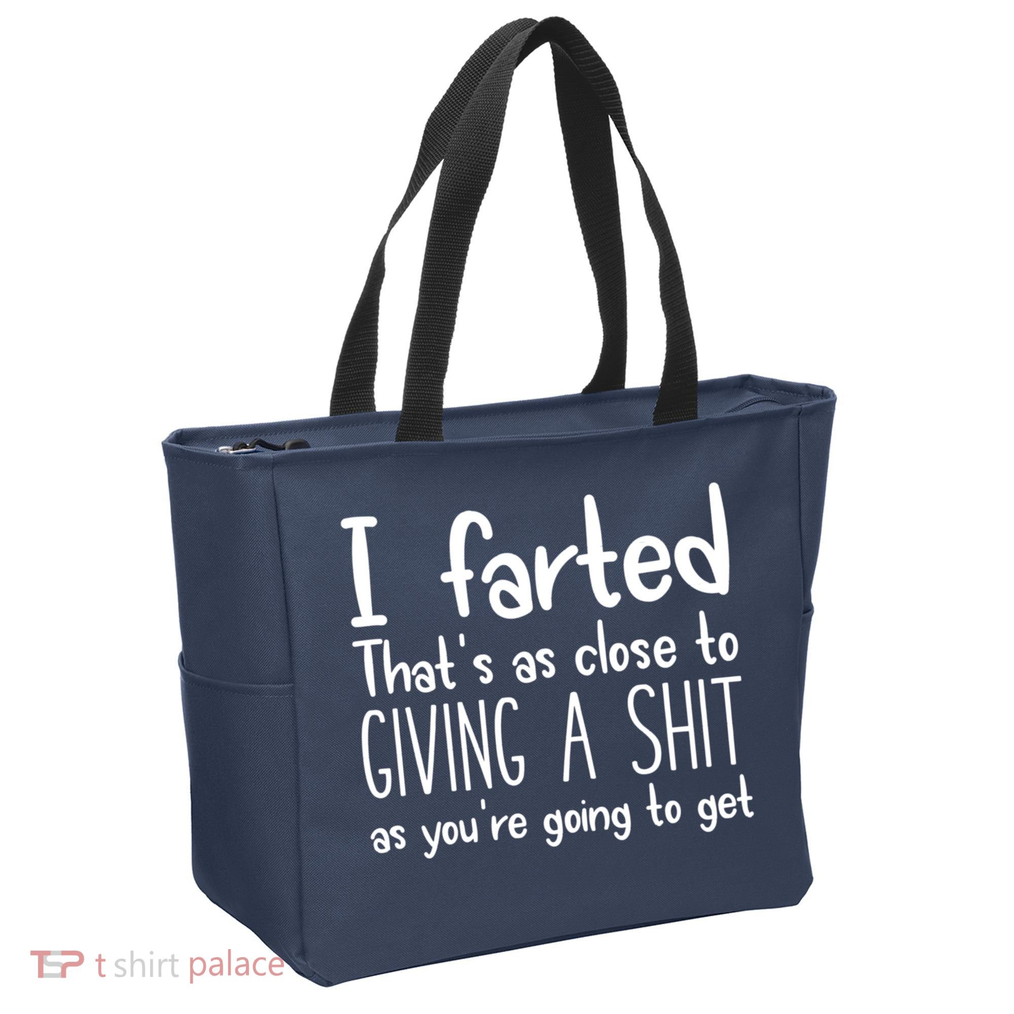 I Farted That's As Close To Giving A Shit Tote Bag