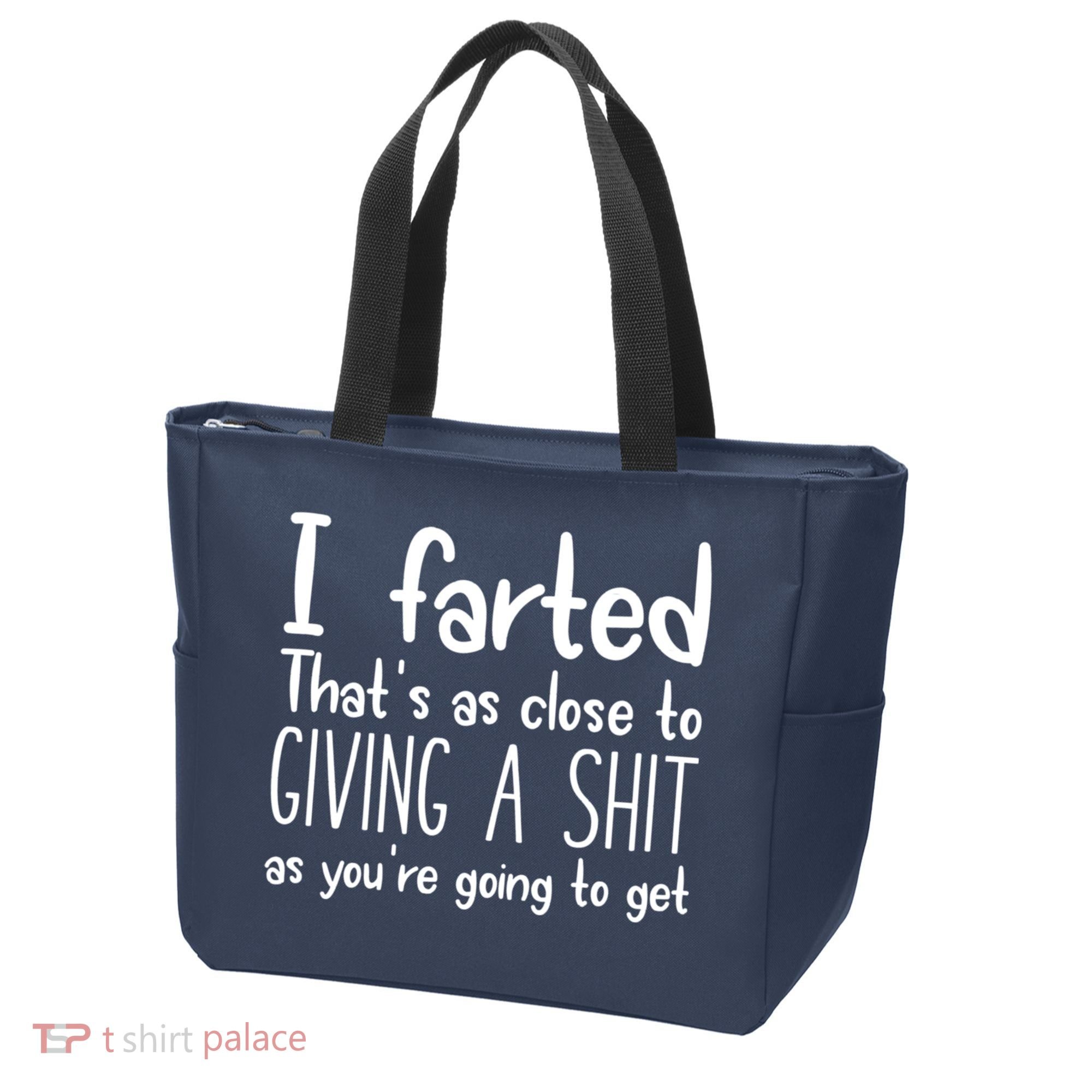 I Farted That's As Close To Giving A Shit Tote Bag