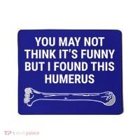 I Found This Humerus Medical Doctor Orthopedic Surgeon Funny Gift Mousepad thumb 0