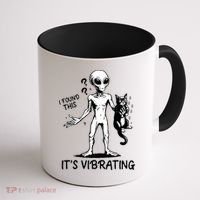 I Found This It's Vibrating Funny Alien Cat Coffee Mug thumb 1
