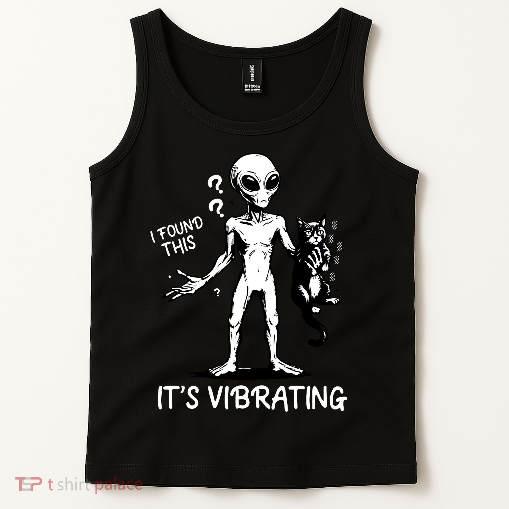 I Found This It's Vibrating Funny Alien Cat Tank Top