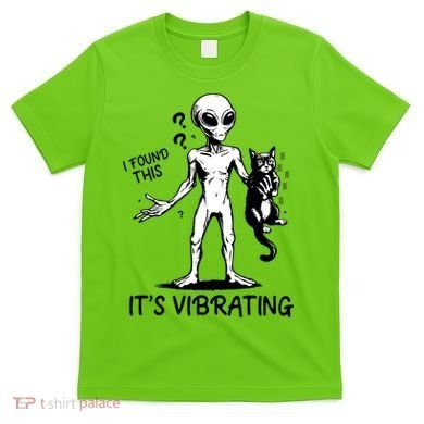 I Found This It's Vibrating Funny Alien Cat T-Shirt