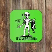 I Found This It's Vibrating Funny Alien Cat Coaster thumb 0