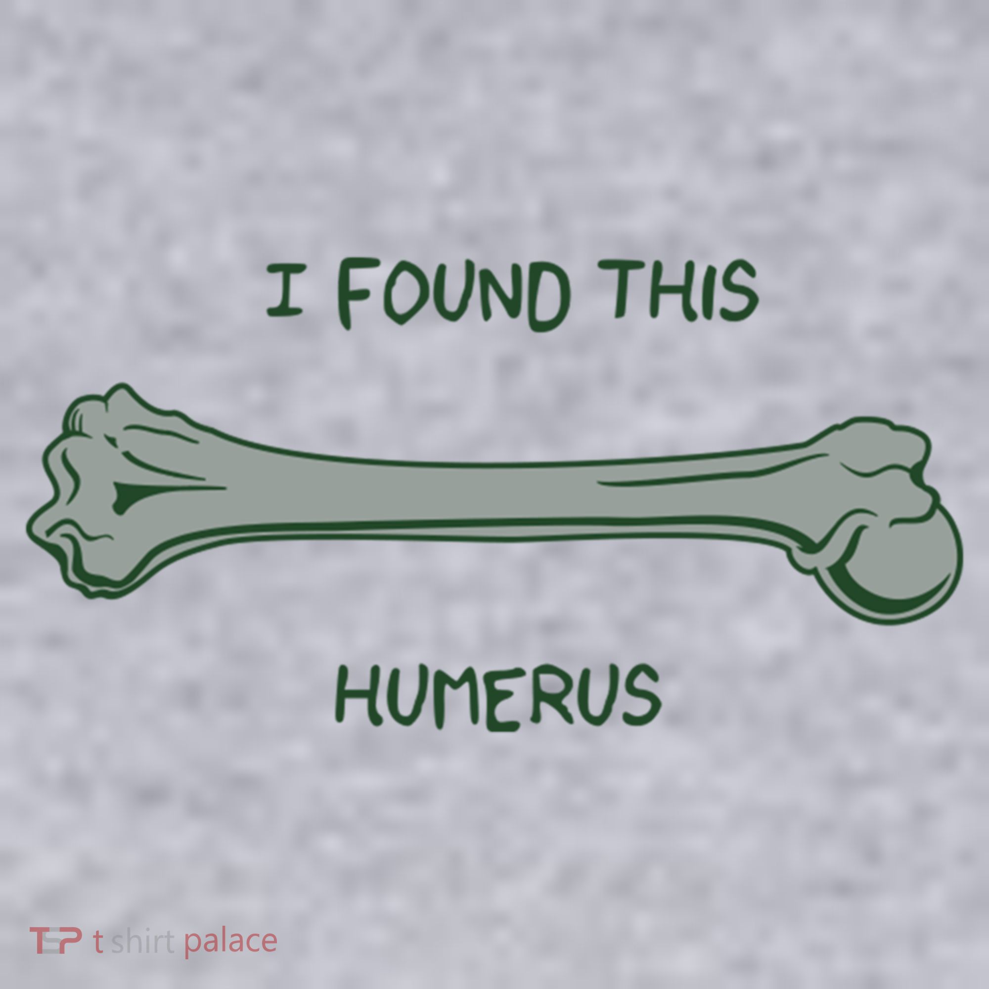 I Found This Humerus Bone Funny Gift Women's Sweatshirt