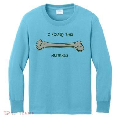 I Found This Humerus Bone Funny Gift Kids Long Sleeve Shirt
