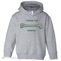 I Found This Humerus Bone Funny Gift Toddler Hoodie thumb 0