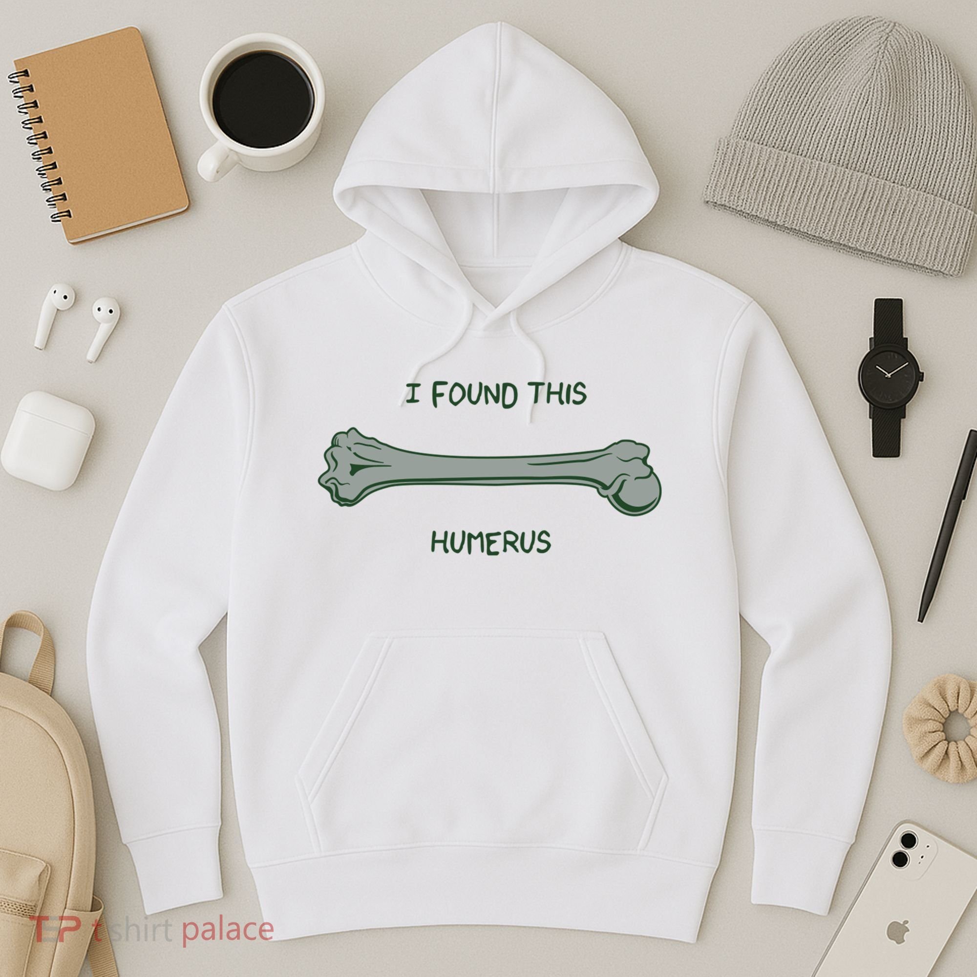 I Found This Humerus Bone Funny Gift Hoodie