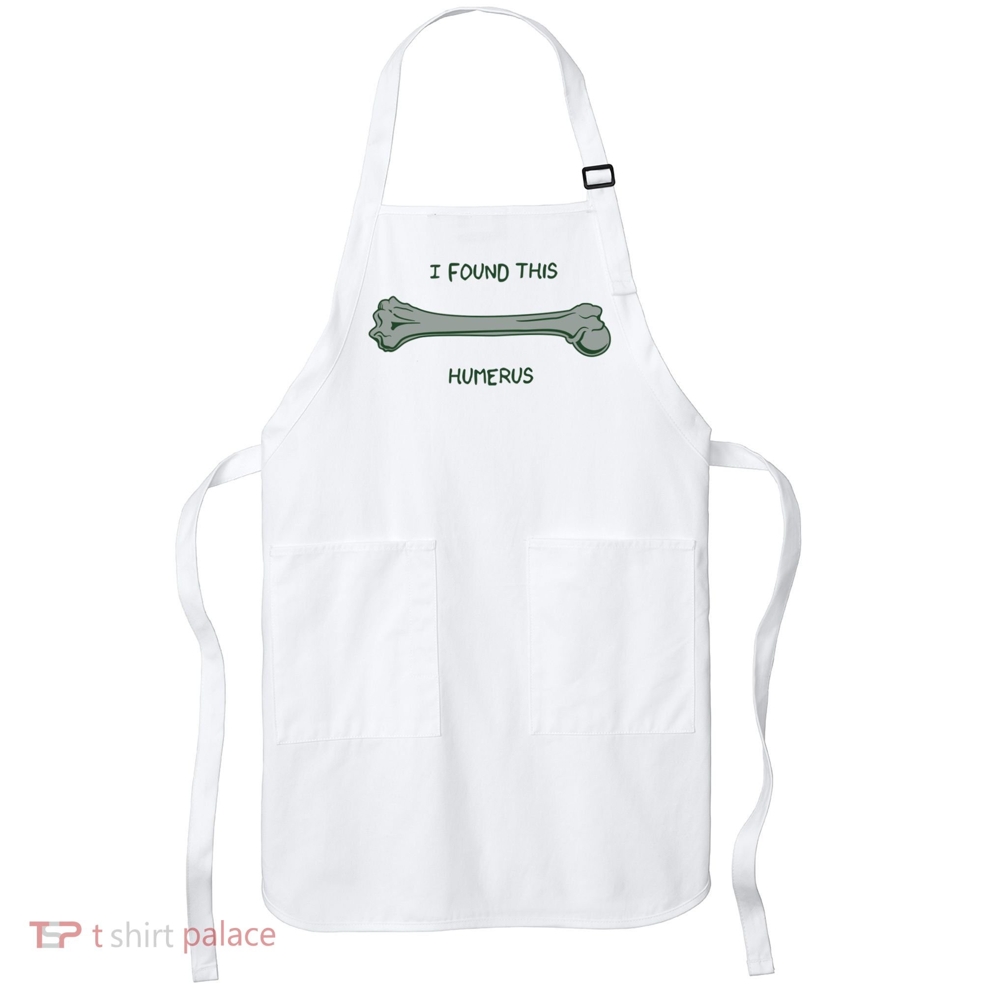 I Found This Humerus Bone Funny Gift Apron