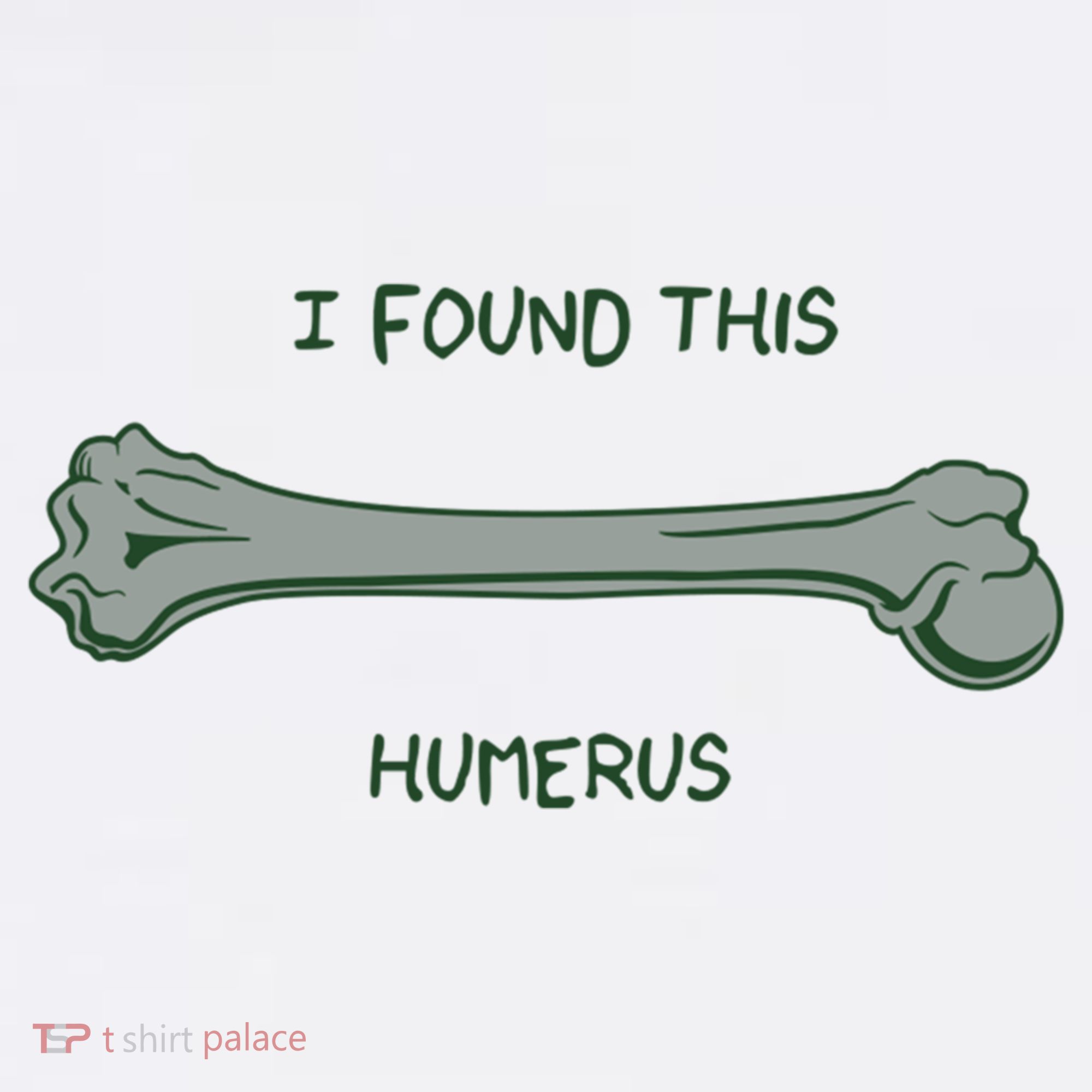 I Found This Humerus Bone Funny Gift Sweatshirt