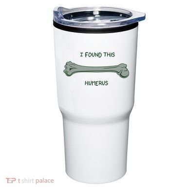 I Found This Humerus Bone Funny Gift Tumbler