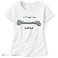 I Found This Humerus Bone Funny Gift Women's T-Shirt thumb 0