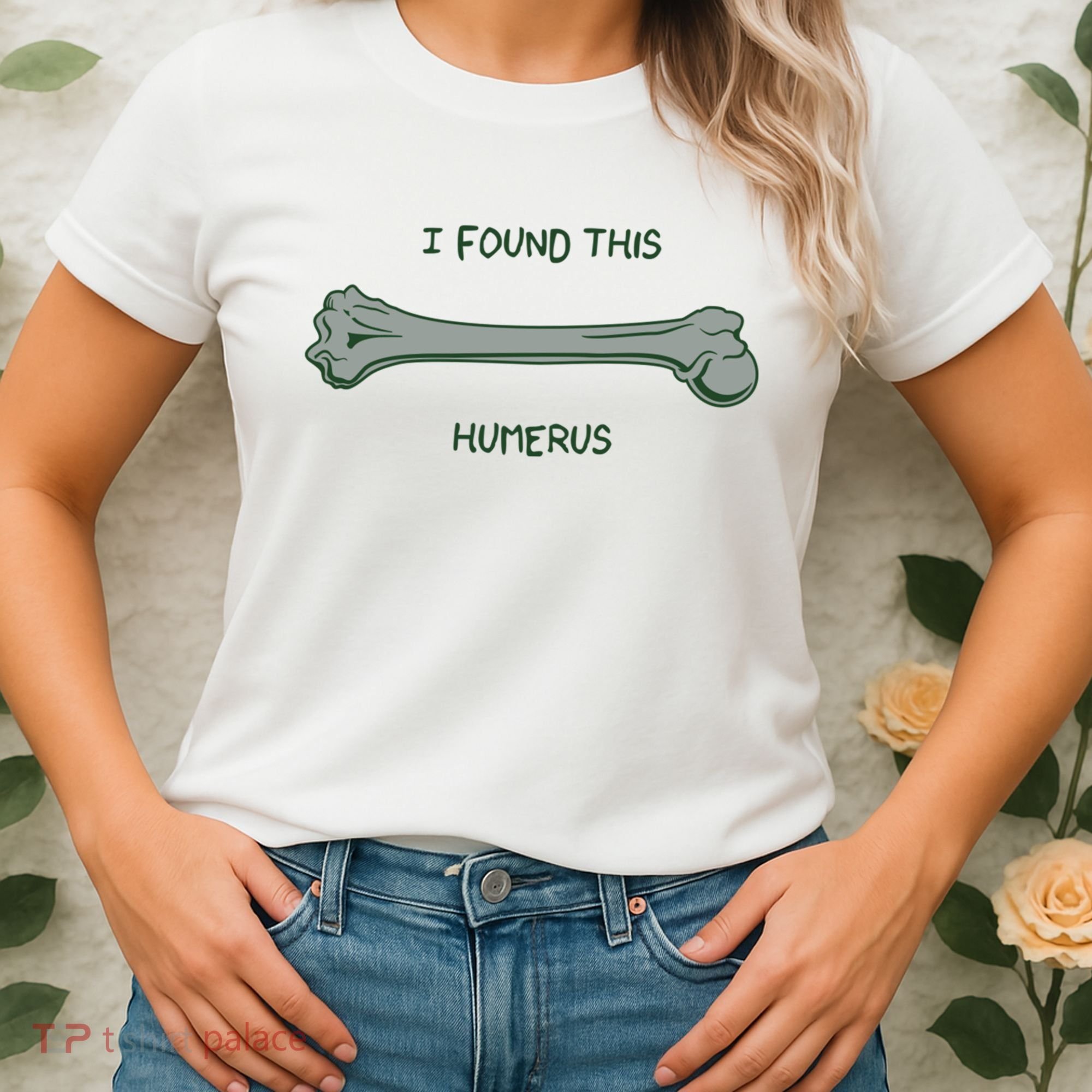 I Found This Humerus Bone Funny Gift Women's T-Shirt