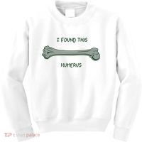 I Found This Humerus Bone Funny Gift Kids Sweatshirt thumb 0