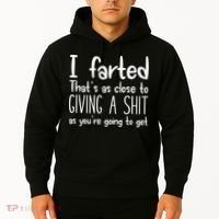 I Farted ThatS As Close To Giving A Shit Hoodie thumb 2