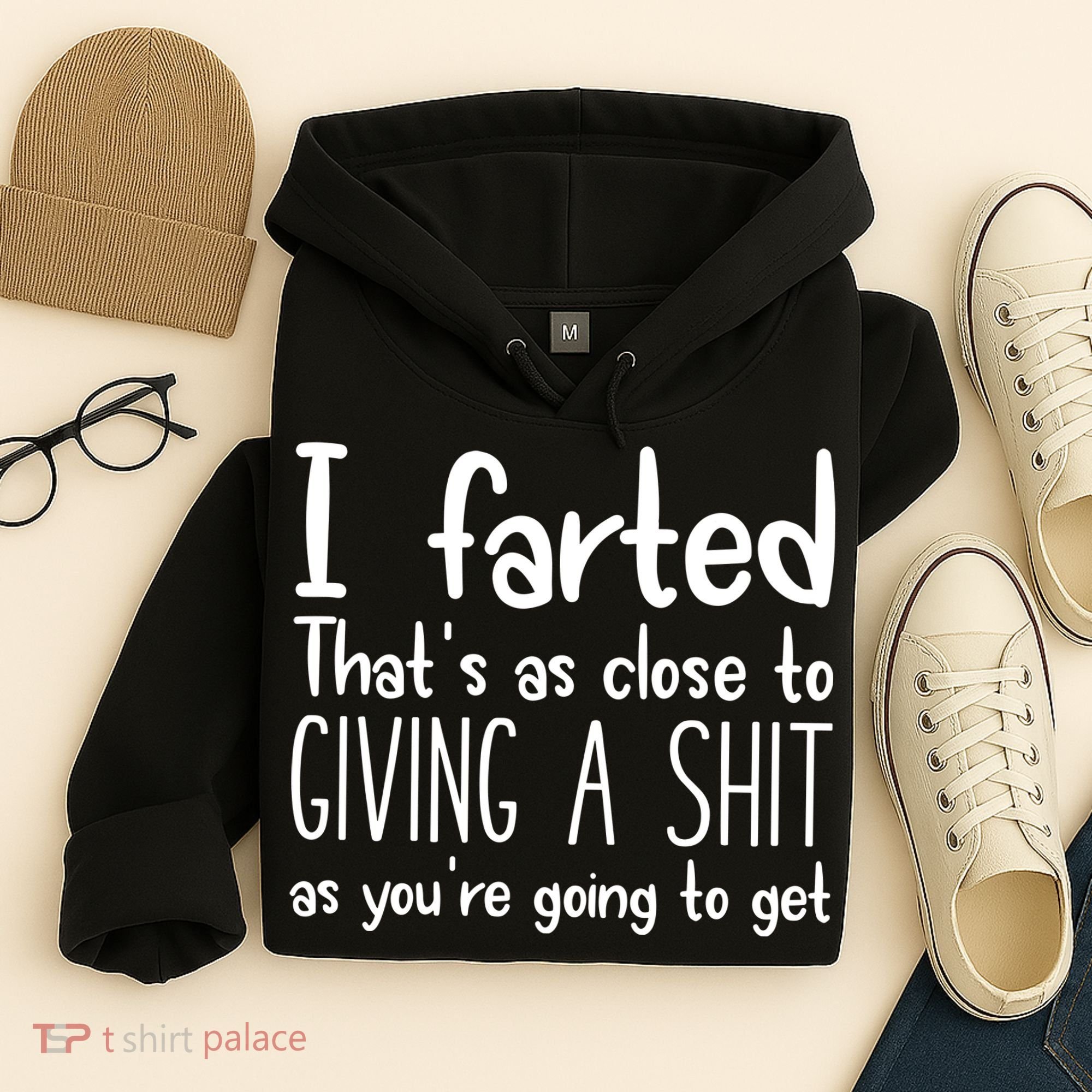 I Farted ThatS As Close To Giving A Shit Hoodie