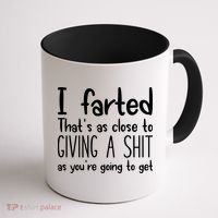 I Farted ThatS As Close To Giving A Shit Coffee Mug thumb 1
