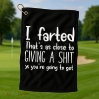 I Farted ThatS As Close To Giving A Shit Golf Towel thumb 1