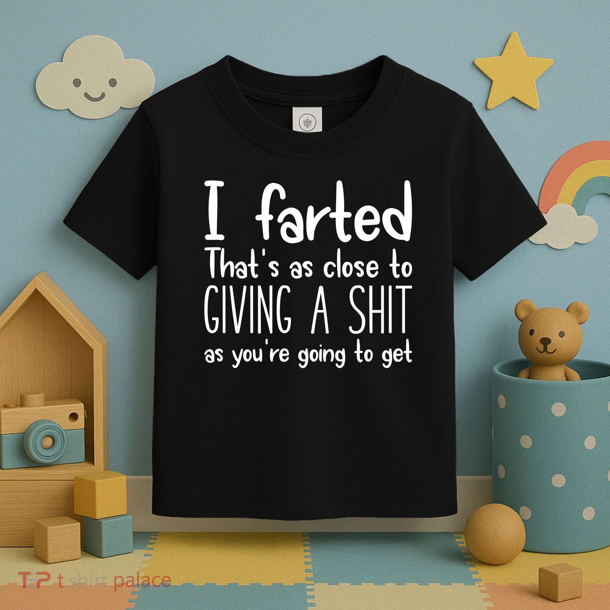I Farted ThatS As Close To Giving A Shit Toddler T-Shirt