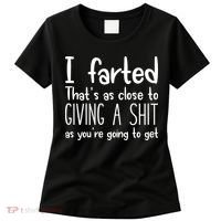 I Farted ThatS As Close To Giving A Shit Women's T-Shirt thumb 0