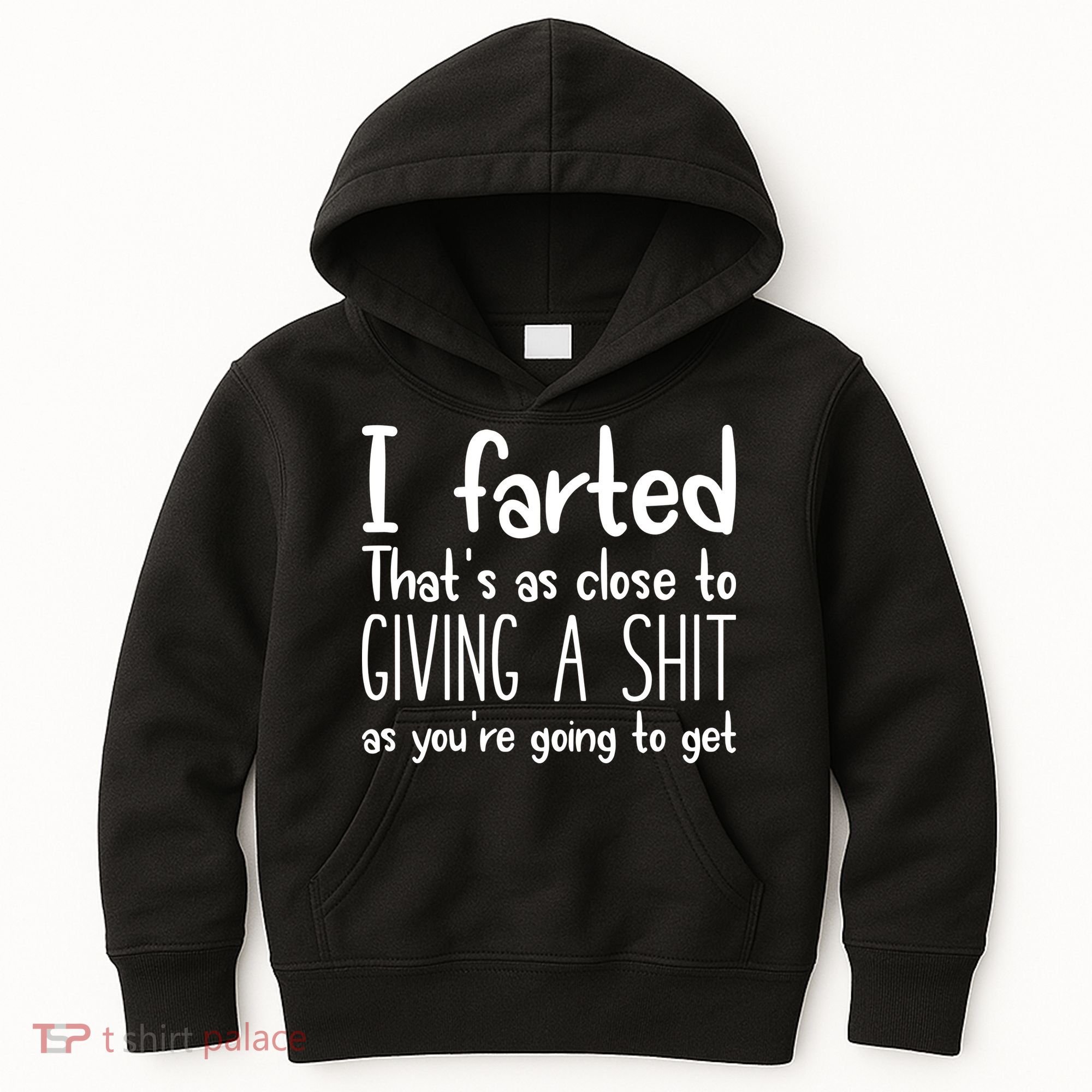I Farted ThatS As Close To Giving A Shit Kids Hoodie