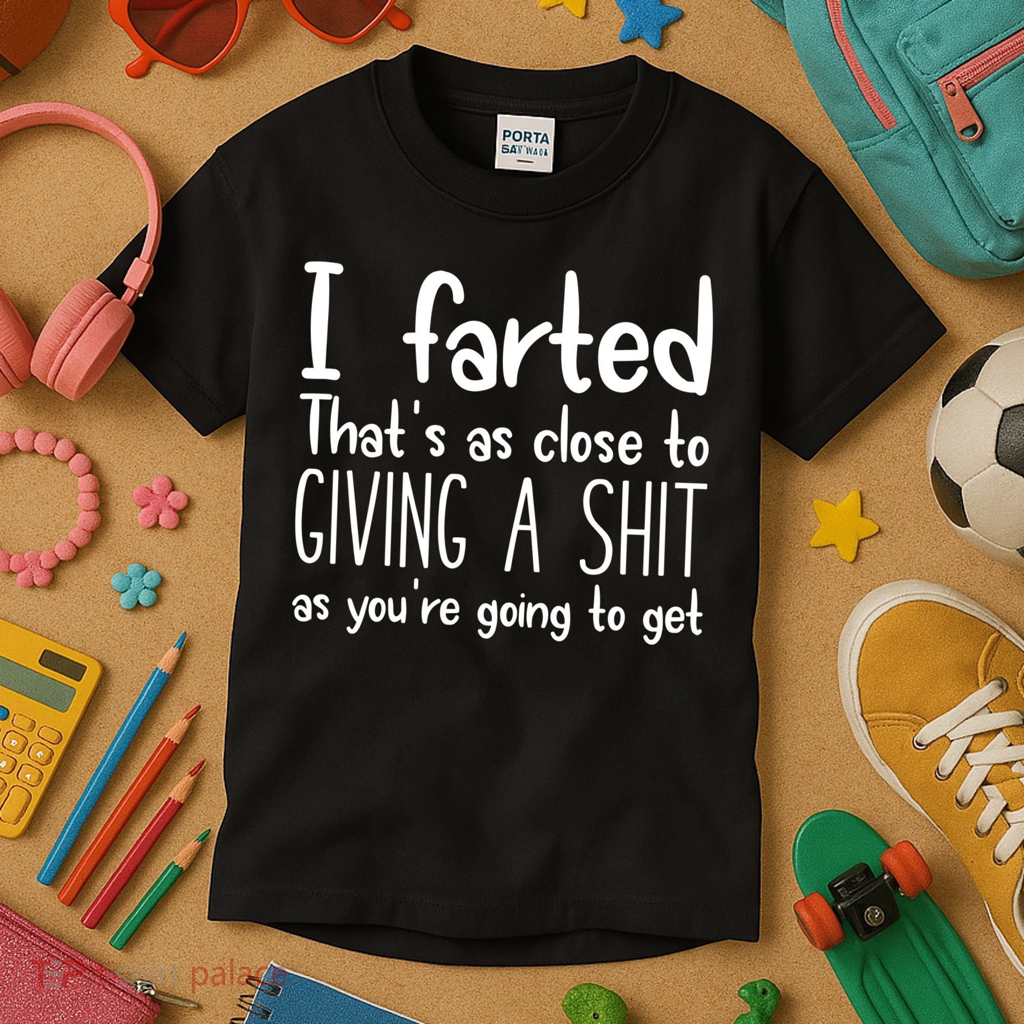 I Farted ThatS As Close To Giving A Shit Kids T-Shirt